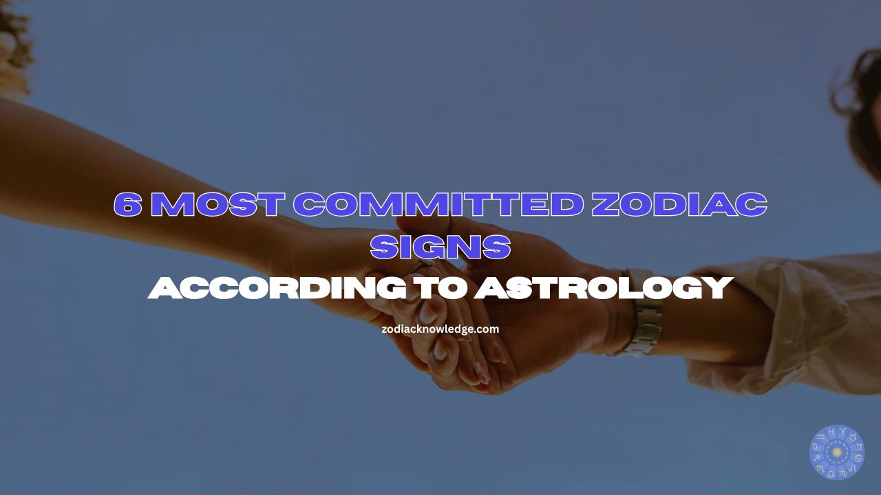 6 Most Committed Zodiac Signs According to Astrology